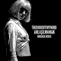 Thedooroffmymind - Anlaşılmamak (Bordack Radio Edit)
