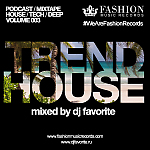 DJ Favorite - Trend House Podcast (Volume 003)