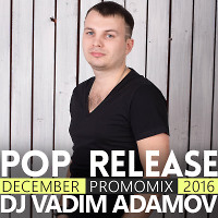 DJ Vadim Adamov - Pop Release December PromoMix 2016