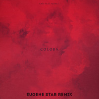 KADI feat. Miyagi - Colors (Eugene Star Remix)