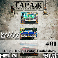 Helgi - Deep Friday Radioshow #61