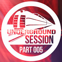 Underground Session 005