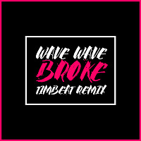 Wave Wave ft. Joel Crouse - Broke (TimBeat Remix)