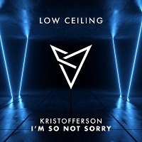 Kristofferson - I'M SO NOT SORRY
