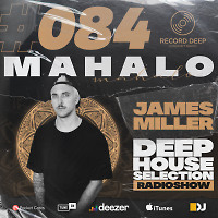 Deep House Selection #084 Guest Mix Mahalo (Record Deep)