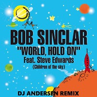 Bob Sinclar feat Steve Edwards - World Hold On (DJ Andersen Radio Remix)