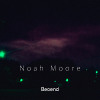 Noah Moore – Beoend