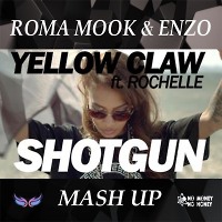 Yellow Claw ft. Rochelle vs Nixone - Shotgun (Roma Mook & Enzo Mash Up)