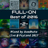 Full-On: Best of 2016, Vol.2 (Live @ Psyland 2017)