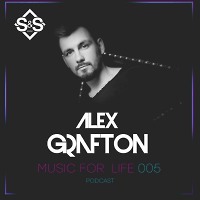 Alex Grafton - Music For Life #005 (Podcast) [2018]