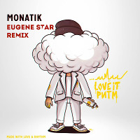 MONATIK - LOVE IT ритм (Eugene Star Remix) [Radio Edit.]