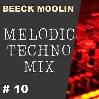MELODIC TECHNO ONLY MIX #10