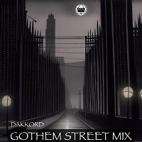 DAkkorD - Gothem Street Mix (12-24)