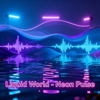 Liquid World - Neon Pulse