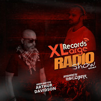 XLarge Records Radio Show Episode 4 GuestMix by Arthur Davidson with Escobar (TR)