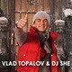 Vlad Topalov - Satisfied (Dj She Remix)