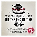  Zakir feat Tasteful House – Till The End Of Time (Original mix)