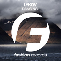 Lykov - Dancing (Radio Edit) [Fashion Music Records]
