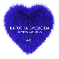 Music By Katusha Svoboda - Jackin Motion #063
