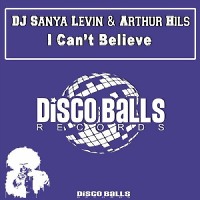 DJ Sanya Levin & Arthur Hils - I Can't Believe
