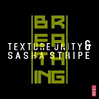 Texture Unity feat Sasha Stripe - Breathing (extended ver)