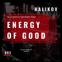 DJ HALIKOV - Energy of Good #3 (INFINITY ON MUSIC PODCAST)