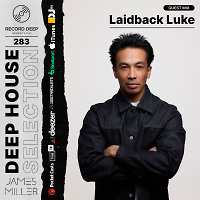 Laidback Luke & James Miller - Deep House Selection #283 (Record Deep)