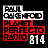 Planet Perfecto 814 ft. Paul Oakenfold