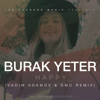 Burak Yeter - Happy (Vadim Adamov & DMC Remix)