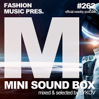 Lykov – Mini Sound Box Volume 262 (Weekly Mixtape)