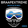 Braapextreme Mix 003 by Tr-Meet