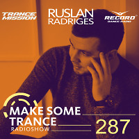 Ruslan Radriges - Make Some Trance 287(Radio_Show)