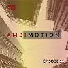 AmbiMotion [episode 11]