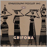 GriFona - Etnography Podcast #013(INFINITY ON MUSIC PODCAST)