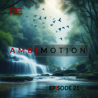 AmbiMotion [episode 21]