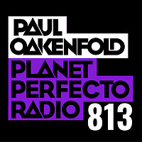 Planet Perfecto 813 ft. Paul Oakenfold