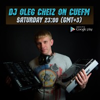 DJ OLEG CHEIZ - 'PLAY ME' MIXTAPE #002 (CUEFM.RU)
