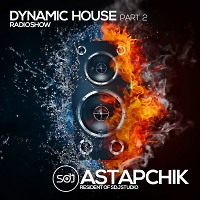 SDJ Astapchik – Dynamic House radioshow part.2