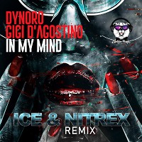 Dynoro & Gigi D'Agostino - In My Mind (Ice & Nitrex Radio Edit) 