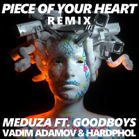 Meduza ft. Goodboys - Piece Of Your Heart (Vadim Adamov & Hardphol Remix)