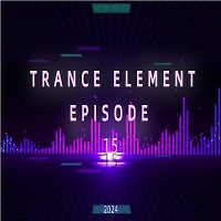 Trance element episode 15 (mix 2024)