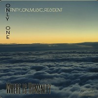 DJ ONLY ONE - Where Is Humanity (INFINITY ON MUSIC ) ( SetMix )