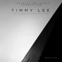 Timmy Lee - Guest Mix (INFINITY ON MUSIC)