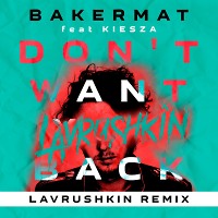 Bakermat feat. Kiesza - Don't Want You Back (Lavrushkin Remix) 
