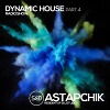 SDJ Astapchik – Dynamic House radioshow part.4