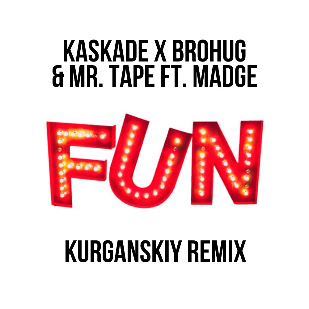 Tape feat. Kaskade , Brohug and Mr. Tape feat. Madge. Kaskade & Brohug & Mr. Tape - fun. Brohug fun Mr.Tape. Мистер Tape.