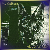  Alex Alvarados- My Culture (Record from 1 March 2019)