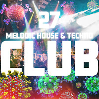 CLUB (Melodic House & Techno 27)