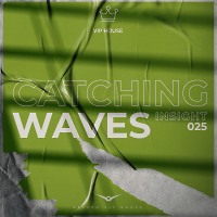 Catching Waves - Insight #025 [Record VIP House]