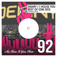I House You 92 - Best Of EDM 2015 - Future House